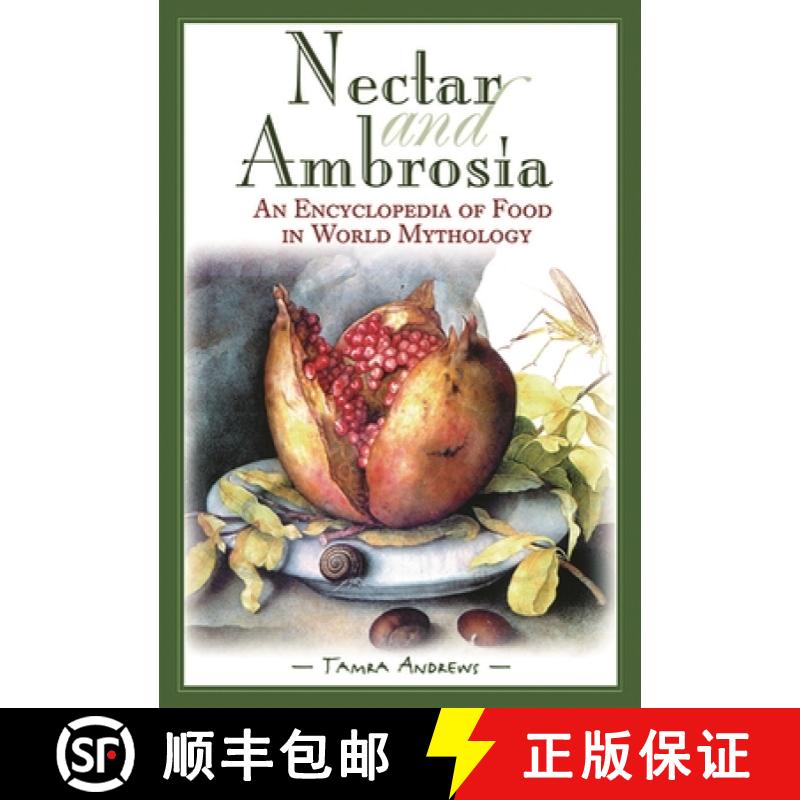 【3-4周达】Nectar and Ambrosia: An Encyclopedia of Food in World Mythology [9781576070369]