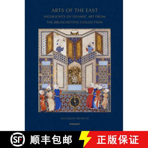 精装 Arts of the East: Highlights of Islamic Art from the Bruschettini Collection [9783777429649]