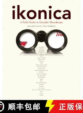 【3-4周达】Ikonica : A Field Guide to Canada's Brandscape [9781553652755]