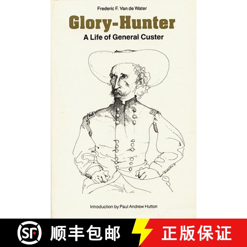 【3-4周达】Glory-Hunter: A Life of General Custer [9780803296077]