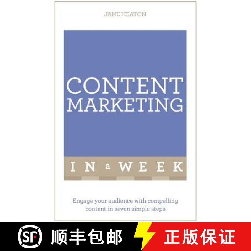 【3-4周达】Content Marketing in a Week: Engage Your Audience with Compelling Content in Seven Simple ... [9781473608252]