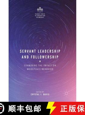 【3-4周达】Servant Leadership and Followership : Examining the Impact on Workplace Behavior [9783319593654]