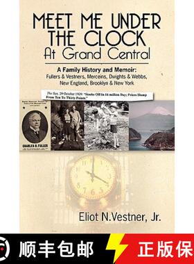 预订 Meet Me Under The Clock At Grand Central: A Family History and Memoir: Fullers & Vestners, Merce... [9781439270448]