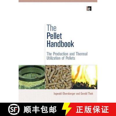 【3-4周达】The Pellet Handbook: The Production and Thermal Utilization of Biomass Pellets [9781844076314]