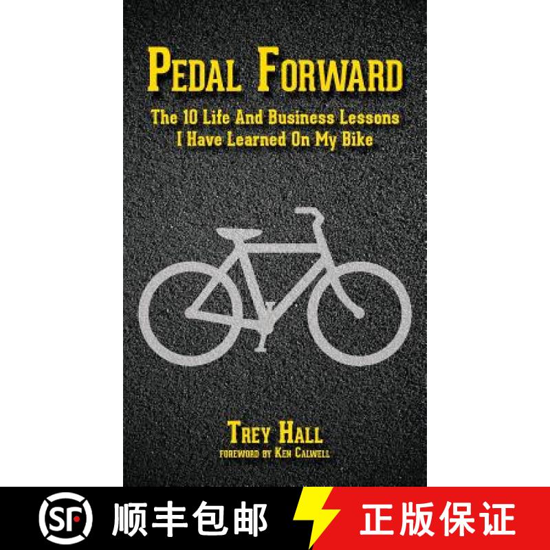 【3-4周达】Pedal Forward: The 10 Life and Business Lessons I Have Learned on My Bike [9780989355407]