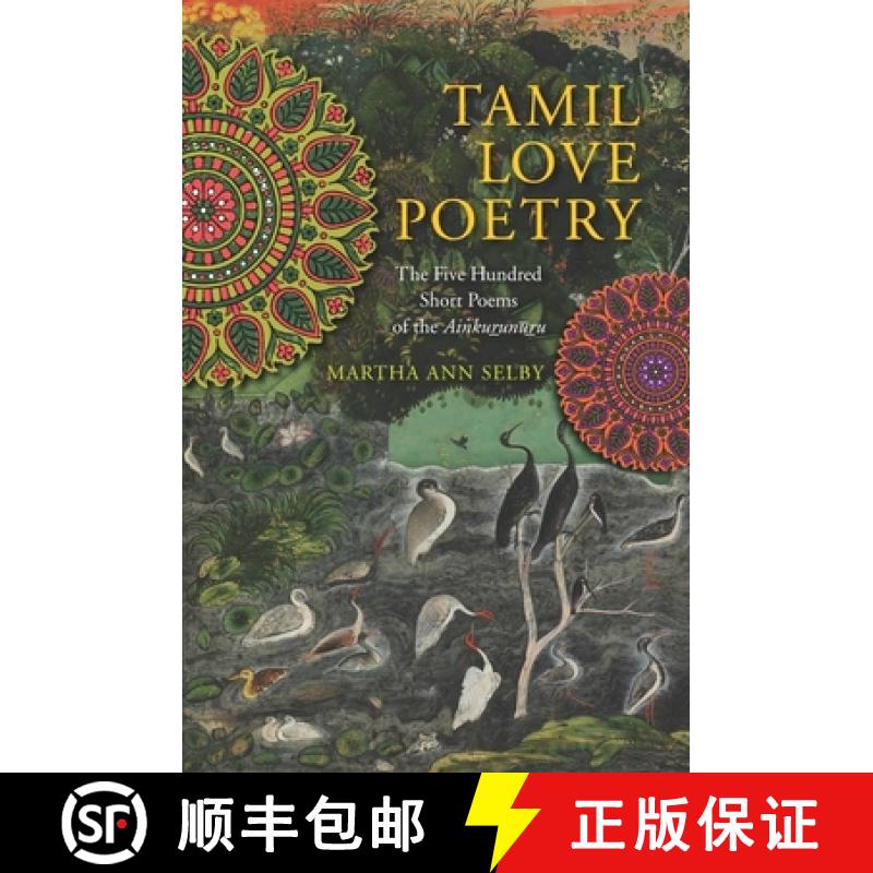 【3-4周达】Tamil Love Poetry: The Five Hundred Short Poems of the Ainkurunuru, an Early Third-Century... [9780231150651]