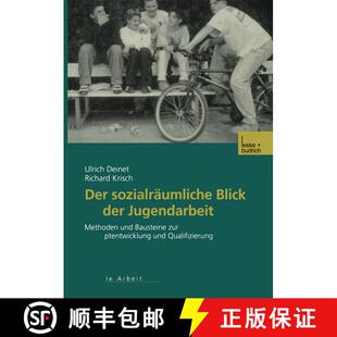 【3-4周达】Der sozialräumliche Blick der Jugendarbeit: Methoden und Bausteine zur Konzeptentwicklung... [9783810035028]
