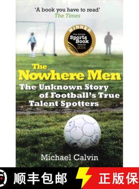 【3-4周达】The Nowhere Men: The Unknown Story of Football's True Talent Spotters [9780099580263]