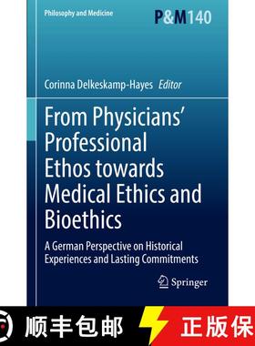 【3-4周达】From Physicians' Professional Ethos towards Medical Ethics and Bioethics : A German Perspe... [9783030780388]