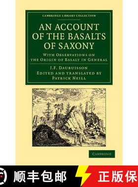 【3-4周达】Account of the Basalts of Saxony: With Observations on the Origin of Basalt in General - A... [9781108048422]