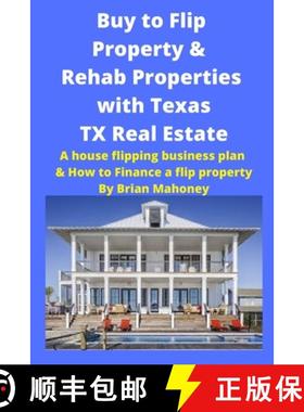【3-4周达】Buy to Flip Property & Rehab Properties  with Texas TX Real Estate: A house flipping busin... [9781951929718]