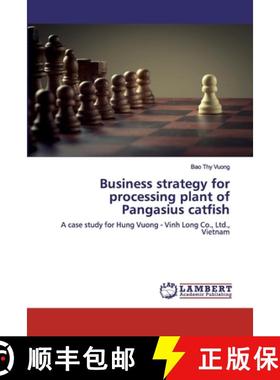 【3-4周达】Business strategy for processing plant of Pangasius catfish [9786202552288]