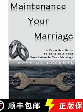 预订 Maintenance Your Marriage: A Proactive Guide To Building A Solid Foundation In Your Marriage [9780997388305]