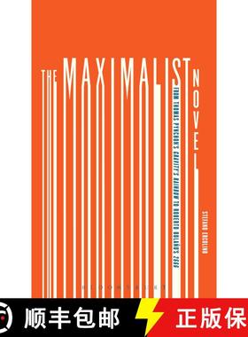 【3-4周达】The Maximalist Novel: From Thomas Pynchon's Gravity's Rainbow to Roberto Bolano's 2666 [9781623562915]