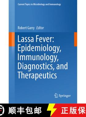 【3-4周达】Lassa Fever: Epidemiology, Immunology, Diagnostics, and Therapeutics [9783031358067]