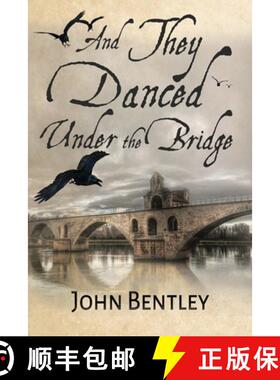 【3-4周达】And They Danced Under The Bridge: A Novel Of 14th Century Avignon [9784824109286]