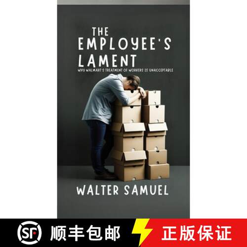 【3-4周达】The Employee's Lament: Why Walmart's Treatment of Workers is Unacceptable [9798348525910]