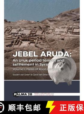 【3-4周达】Jebel Aruda: An Uruk Period Temple and Settlement in Syria: Volume II: Plates of Room Cont... [9789464261738]