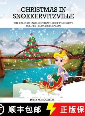 【3-4周达】CHRISTMAS IN SNOKKERVITZVILLE: TALES OF SNOKKERVITZVILLE TOLD BY HILDA HOLGENSON [9780998066516]