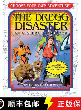 【3-4周达】The Dregg Disaster: An Algebra I Gamebook (Choose Your Own Adventure - Workbook) [9781937133931]