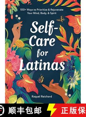 【3-4周达】Self-Care for Latinas: 100+ Ways to Prioritize & Rejuvenate Your Mind, Body, & Spirit [9781507221426]