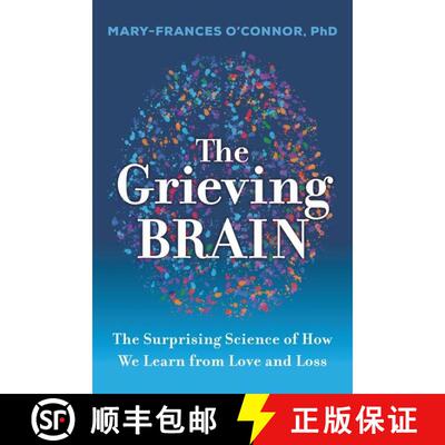 【3-4周达】The Grieving Brain: The Surprising Science of How We Learn from Love and Loss [9780062946249]