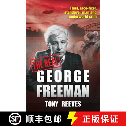 【3-4周达】Real George Freeman: Thief, race-fixer, standover man and underworld crim [9781925000016]