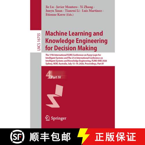 【3-4周达】Machine Learning and Knowledge Engineering for Decision Making: 17th Conference on Fuzzy L... [9789819224937]