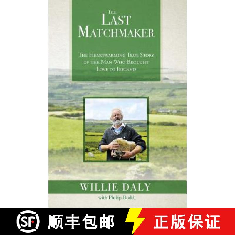 【3-4周达】The Last Matchmaker: The Heartwarming True Story of the Man Who Brought Love to Ireland [9781682610510]