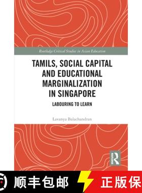 【3-4周达】Tamils, Social Capital and Educational Marginalization in Singapore: Labouring to Learn [9781032033419]