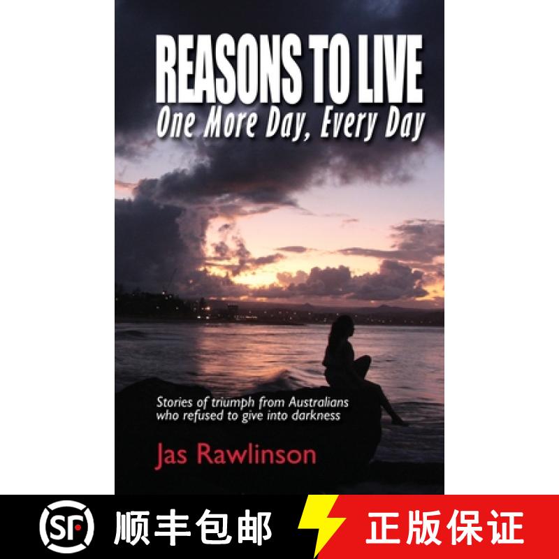 【2-3周达】Reasons To Live One More Day, Every Day: Stories of triumph from Australians who refused t... [9781925680140]