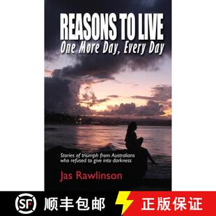 【3-4周达】Reasons To Live One More Day, Every Day: Stories of triumph from Australians who refused t... [9781925680140]