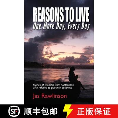 【3-4周达】Reasons To Live One More Day, Every Day: Stories of triumph from Australians who refused t... [9781925680140]