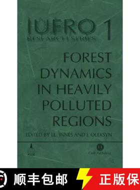 【3-4周达】Forest Dynamics in Heavily Polluted Regions: Report No. 1 of the Iufro Task Force on Envir... [9780851993768]