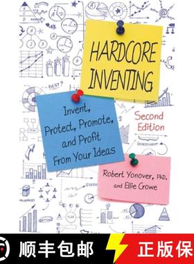 【3-4周达】Hardcore Inventing: The IP3 Method: Invent, Protect, Promote, and Profit from Your Ideas [9781629144269]