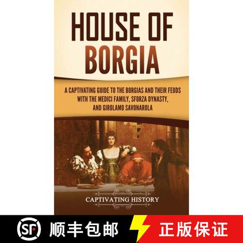 【3-4周达】精装 House of Borgia: A Captivating Guide to the Borgias and Their Feuds with the Medici F... [9781637168486]