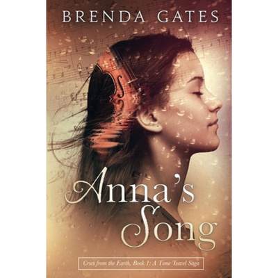 【4周达】Anna's Song: Cries From the Earth, Book 1: A Time Travel Saga [9781732560208]