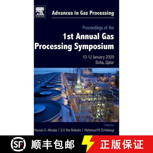 【3-4周达】Proceedings of the 1st Annual Gas Processing Symposium, Volume 1: 10-12 January, 2009 - Qatar [9780444532923]