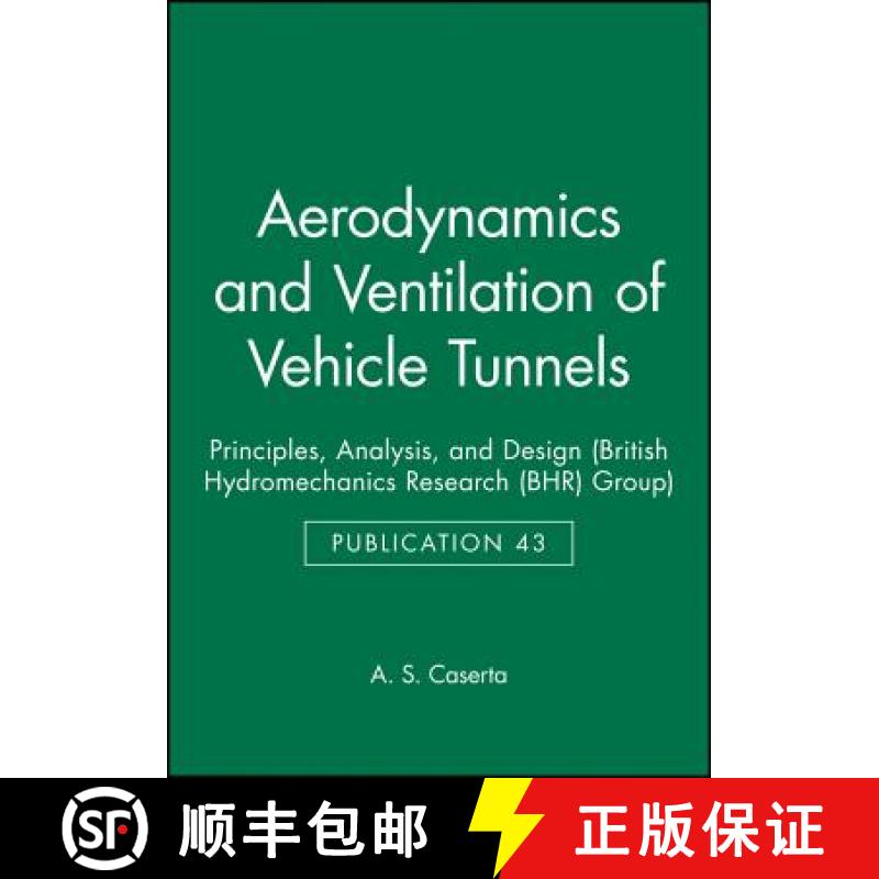【3-4周达】Aerodynamics And Ventilation Of Vehicle Tunnels (Bhr Group Publication 43) [Wiley机械工程] [9781860582554]