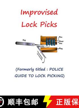 【3-4周达】Improvised Lock Picks: Formerly titled : POLICE GUIDE TO LOCK PICKING [9781940849614]