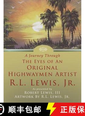 预订 A Journey Through The Eyes of An Original Highwaymen Artist R.L. Lewis, Jr. [9780990503187]