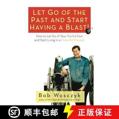 【3-4周达】Let Go of the Past and Start Having a Blast! How to Let Go of Your Painful Past and Start ... [9781627872867]