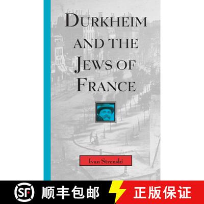 【3-4周达】Durkheim and the Jews of France: Volume 1997 [9780226777245]