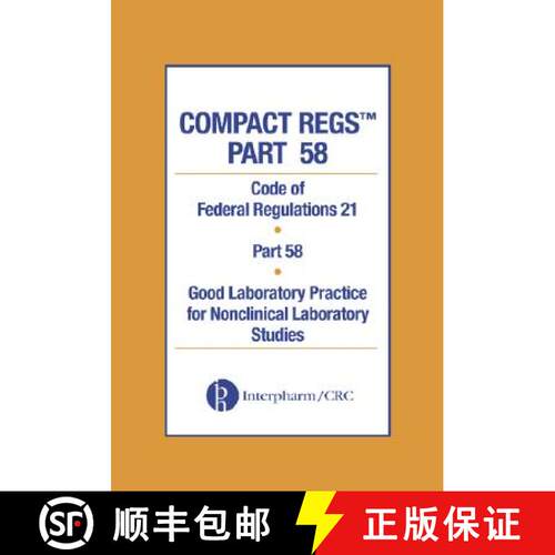 【3-4周达】精装 Compact Regs Part 58: CFR 21 Part 58 Good Laboratory Practice for Non-clinical Labora... [9780849321894]