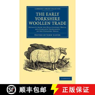 【3-4周达】Early Yorkshire Woollen Trade: Extracts from the Hull Customs' Rolls, and Complete Transcr... [9781108058520]