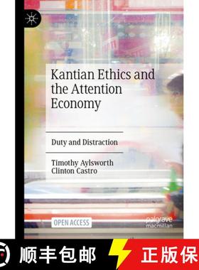 【3-4周达】Kantian Ethics and the Attention Economy: Duty and Distraction [9783031456404]