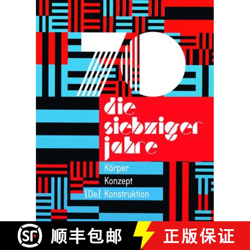 【3-4周达】Die 70er Jahre: Körper - Konzept - [De] Konstruktion [9783990435601]