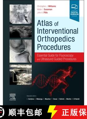 【3-4周达】Atlas of Interventional Orthopedics Procedures: Essential Guide for Fluoroscopy and Ultras... [9780323755146]