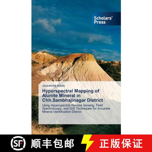 预订 Hyperspectral Mapping of Alunite Mineral in Chh.Sambhajinagar District: Using Hyperspectral Remo... [9786209793899]