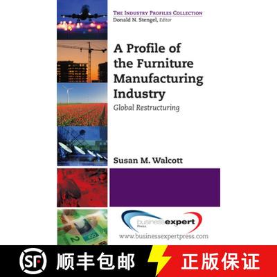 【3-4周达】Profile of the Furniture Manufacturing Industry: Global Restructuring: Global Restructuring [9781606496565]